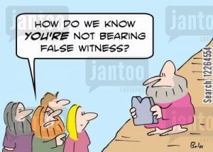 'How do we know YOU'RE not bearing false witness?'
